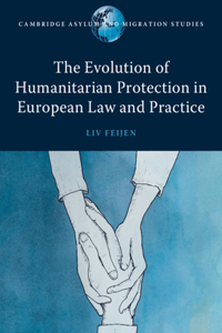 Evolution of Humanitarian Protection in European Law and Practice