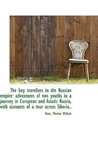 The Boy Travellers in the Russian Empire: Adventures of Two Youths in a Journey in European and Asia