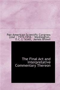 The Final ACT and Interpretative Commentary Thereon