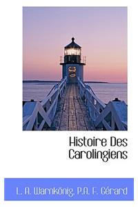 Histoire Des Carolingiens