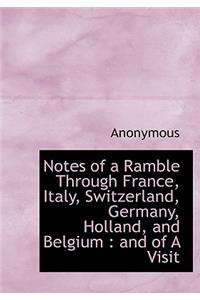 Notes of a Ramble Through France, Italy, Switzerland, Germany, Holland, and Belgium
