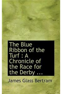 The Blue Ribbon of the Turf