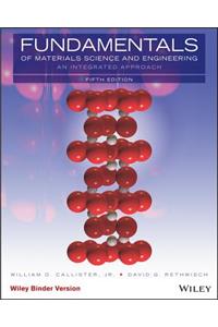 Fundamentals of Materials Science and Engineering, Binder Ready Version: An Integrated Approach