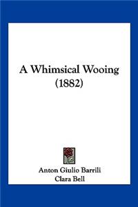 A Whimsical Wooing (1882)