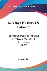 La Vraye Histoire De Tribovlet