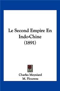 Le Second Empire En Indo-Chine (1891)