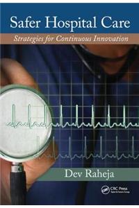 Safer Hospital Care: Strategies for Continuous Innovation