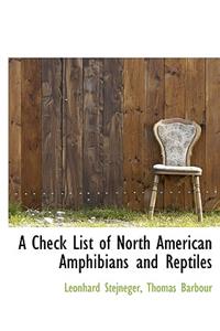 A Check List of North American Amphibians and Reptiles