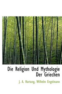 Die Religion Und Mythologie Der Griechen