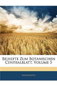 Beihefte Zum Botanischen Centralblatt, Volume 5