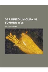 Der Krieg Um Cuba Im Sommer 1898