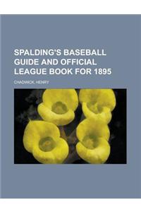 Spalding's Baseball Guide and Official League Book for 1895