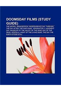 Doomsday Films (Study Guide): The Matrix, Armageddon, Independence Day, Threads, the Day After, the War Game, Terminator 2: Judgment Day