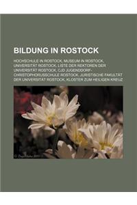 Bildung in Rostock: Hochschule in Rostock, Museum in Rostock, Universitat Rostock, Liste Der Rektoren Der Universitat Rostock, Cjd Jugendd