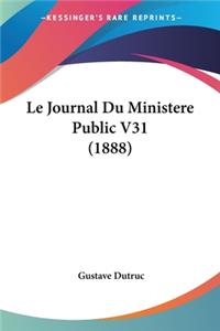 Journal Du Ministere Public V31 (1888)