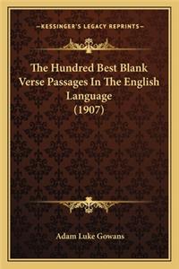 The Hundred Best Blank Verse Passages In The English Language (1907)