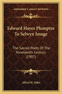 Edward Hayes Plumptre To Selwyn Image