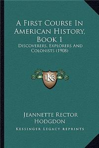 A First Course In American History, Book 1