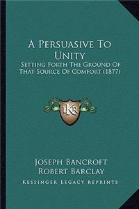 Persuasive to Unity