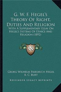 G. W. F. Hegel's Theory of Right, Duties and Religion