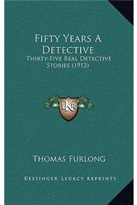 Fifty Years A Detective