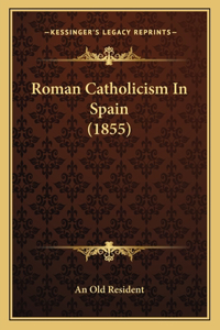 Roman Catholicism In Spain (1855)
