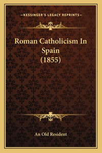 Roman Catholicism In Spain (1855)