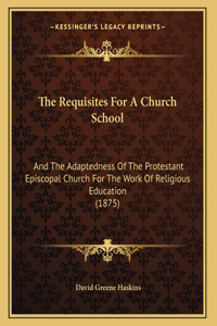 The Requisites For A Church School