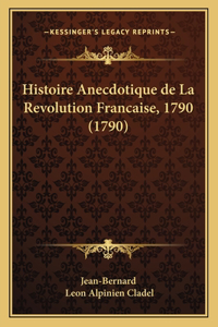 Histoire Anecdotique de La Revolution Francaise, 1790 (1790)