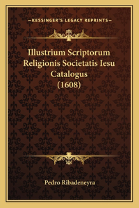 Illustrium Scriptorum Religionis Societatis Iesu Catalogus (1608)