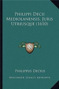 Philippi Decii Mediolanensis, Juris Utriusque (1610)