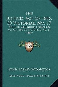 Justices Act Of 1886, 50 Victoriae, No. 17