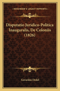 Disputatio Juridico-Politica Inauguralis, De Coloniis (1826)