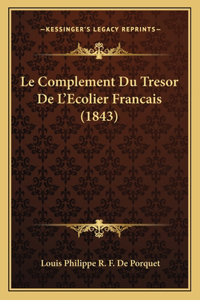 Complement Du Tresor De L'Ecolier Francais (1843)