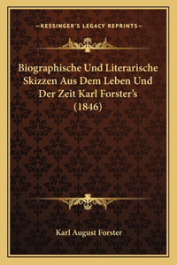 Biographische Und Literarische Skizzen Aus Dem Leben Und Der Zeit Karl Forster's (1846)