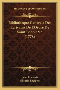 Bibliotheque Generale Des Ecrivains De L'Ordre De Saint Benoit V3 (1778)