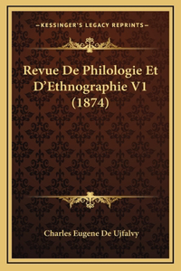 Revue de Philologie Et D'Ethnographie V1 (1874)