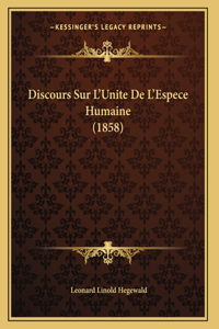 Discours Sur L'Unite De L'Espece Humaine (1858)