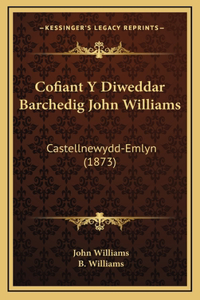 Cofiant Y Diweddar Barchedig John Williams