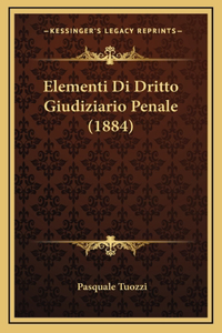 Elementi Di Dritto Giudiziario Penale (1884)