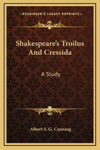 Shakespeare's Troilus And Cressida