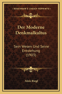 Der Moderne Denkmalkultus