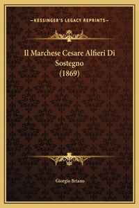 Il Marchese Cesare Alfieri Di Sostegno (1869)