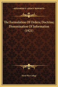 The Formulation Of Orders; Doctrine; Dissemination Of Information (1921)