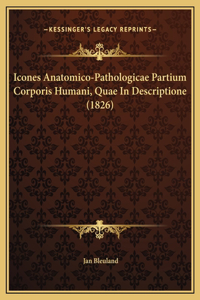 Icones Anatomico-Pathologicae Partium Corporis Humani, Quae In Descriptione (1826)