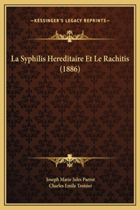 La Syphilis Hereditaire Et Le Rachitis (1886)