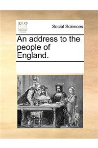 An Address to the People of England.