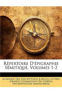 Répertoire D'épigraphie Sémitique, Volumes 1-2