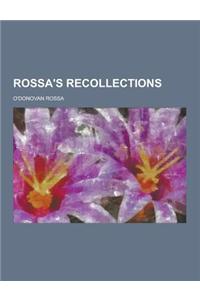 Rossa's Recollections