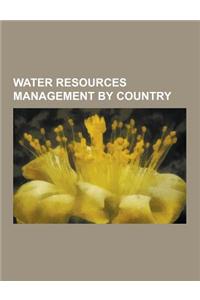 Water Resources Management by Country: Water Resources Administrations of China, Water Resources Management in Honduras, Water Resources Management in